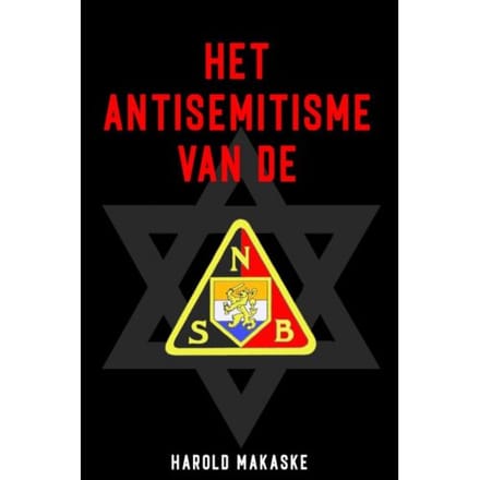 Het Antisemitisme Van De Nsb - Harold Makaske