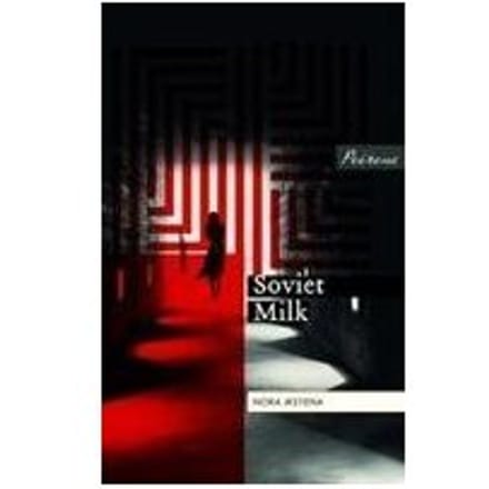 Soviet Milk - Nora Ikstena