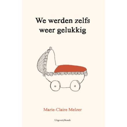 We Werden Zelfs Weer Gelukkig - Marie-Claire Melzer