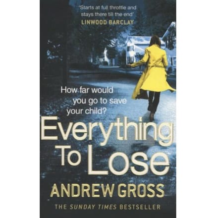 Everything To Lose - Andrew Gross