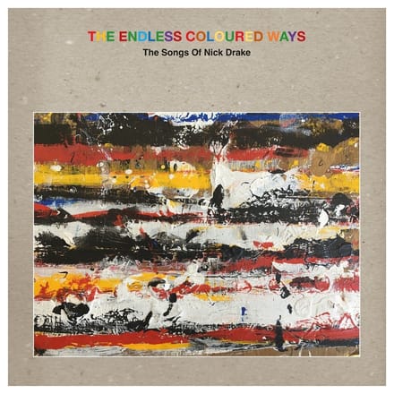 The Endless Coloured Ways: The Songs Of Nick Drake - V/a (various Artists)
