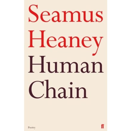 Human Chain - Seamus Heaney