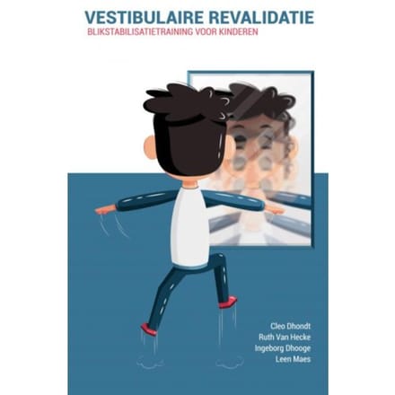 Vestibulaire Revalidatie: Blikstabilisatietraining Voor Kinderen - Cleo Dhondt, Ruth Van Hecke