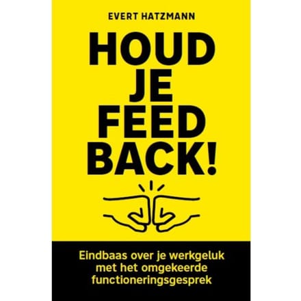 Houd Je Feedback! - Evert Hatzmann