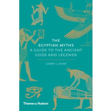 The Egyptian Myths - Myths - Garry J. Shaw