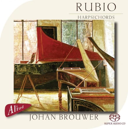 Johan Brouwer - Rubio: Harpsichords (SACD)