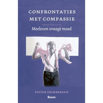 Confrontaties Met Compassie - Pieter Grimbergen
