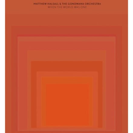 Matthew Halsall & The Gondwana Orchestra - When The World Was One (CD)