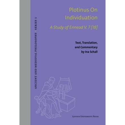 Plotinus On Individuation - Ancient And Medieval Philosophy - Series 1 - Ina Schall