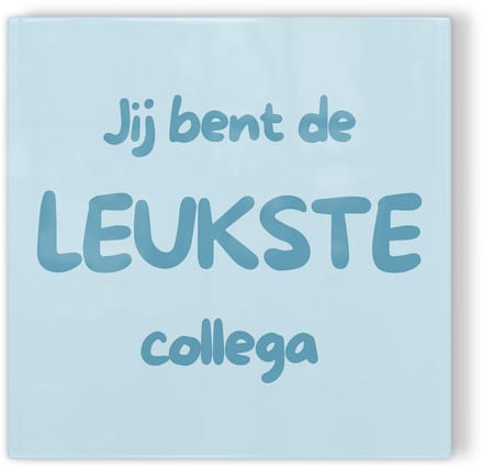 Tegeltje Jij bent de leukste collega – blauw – tegeltje met tekst