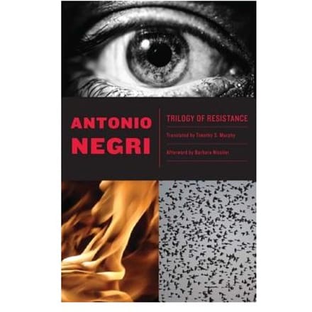 Trilogy Of Resistance - Antonio Negri