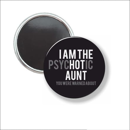 Button Met Magneet 58 MM - I Am The Hot Aunt - NIET VOOR KLEDING