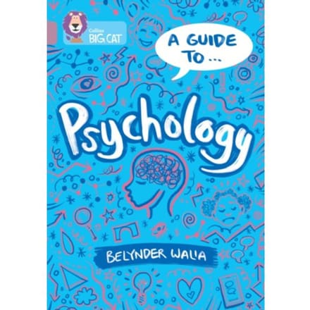 A Guide To: Psychology - Collins Big Cat - Belynder Walia