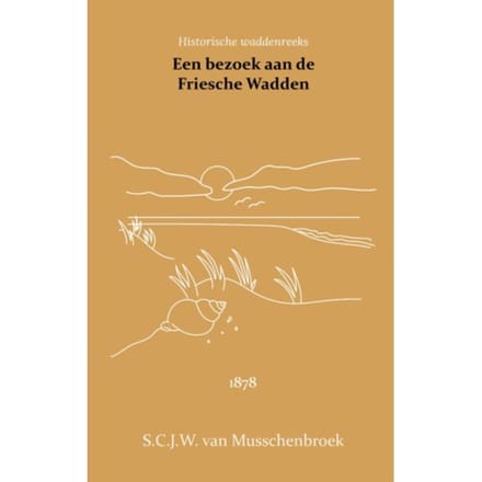 Een Bezoek Aan De Friesche Wadden - S.C.J.W. van Musschenbroek