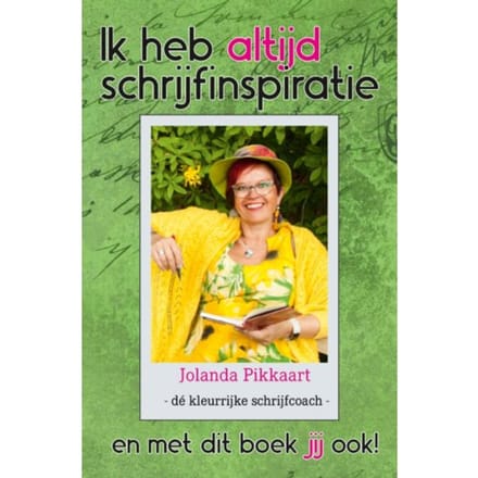 Ik Heb Altijd Schrijfinspiratie - Jolanda Pikkaart