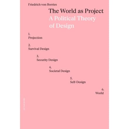 The World As Project - Friedrich von Borries