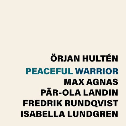 Örjan Hulten, Max Agnas, Par-Ola Landin, Fredrik Rundqvist, Isabella Lundgren - Peaceful Warrior (CD)