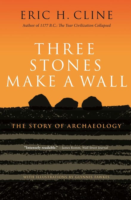 Three Stones Make A Wall - Eric H. Cline