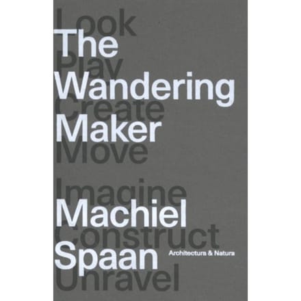 The Wandering Maker - Machiel Spaan