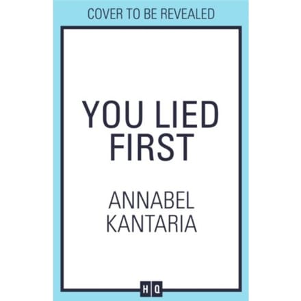 You Lied First - Annabel Kantaria