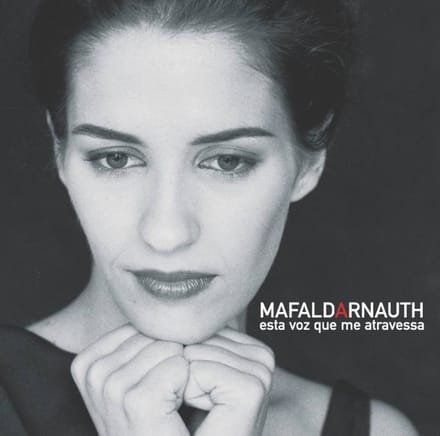 Mafalda Arnauth - Esta Voz Que Me Atravessa (CD)