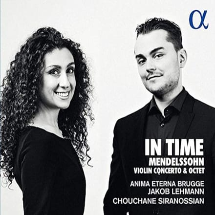 Jakob Lehmann, Chouchane Siranossian, Anima Eterna - Mendelssohn-Bartholdy: In Time - Violin Concerto E Minor - Octet E-Flat M (CD)