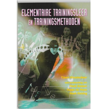 Elementaire Trainingsleer En Trainingsmethoden - Tjaart Kloosterboer