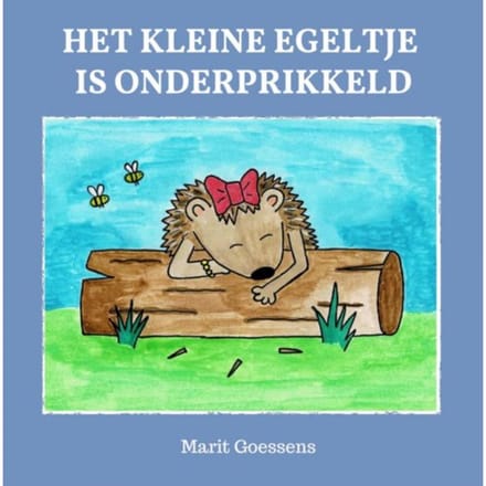 Het Kleine Egeltje Is Onderprikkeld - Marit Goessens
