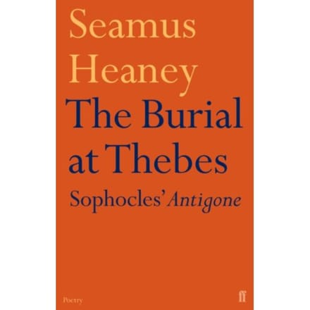 The Burial At Thebes - Seamus Heaney