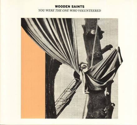 Wooden Saints - You Were The One Who Volunteered (CD)