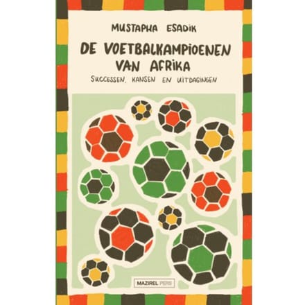 De Voetbalkampioenen Van Afrika - Mustapha Esadik