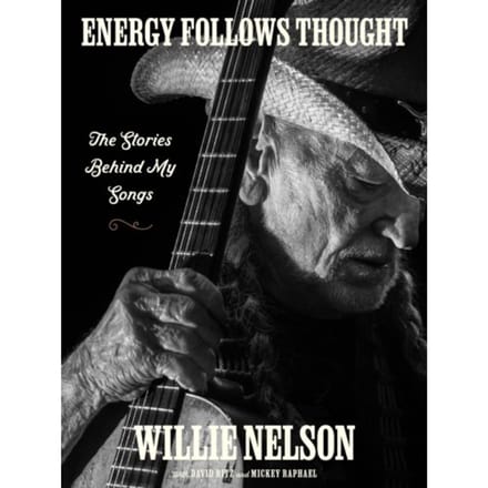 Energy Follows Thought - Willie Nelson