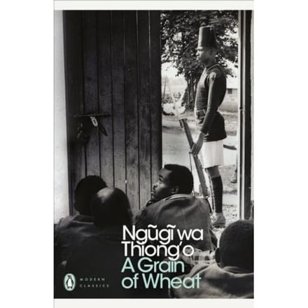 A Grain Of Wheat - Penguin Modern Classics - Ngugi wa Thiong'o