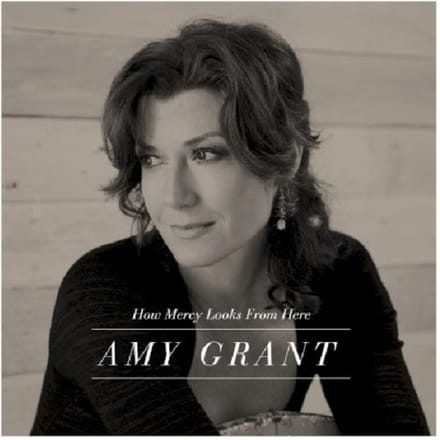 Amy Grant - How Mercy Looks From Here (CD)