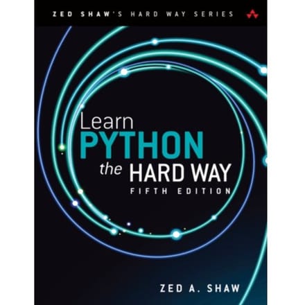 Learn Python The Hard Way - Zed Shaw's Hard Way Series - Zed Shaw