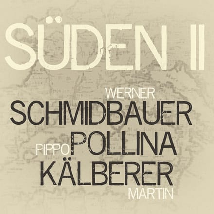 Werner Schmidbauer, Pippo Pollina, Martin Kälberer - Süden II (CD)
