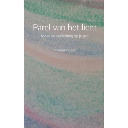 Parel Van Het Licht - Margot Peters