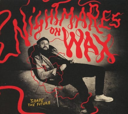 Shape The Future - Nightmares On Wax