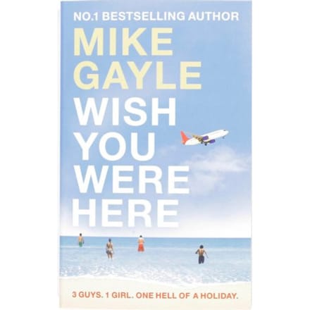 Wish You Were Here - Mike Gayle