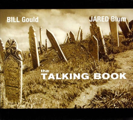 Talking Book - Bill Gould & Jared Bloom