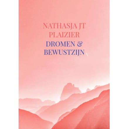 Dromen & Bewustzijn - Nathasja Jt Plaizier