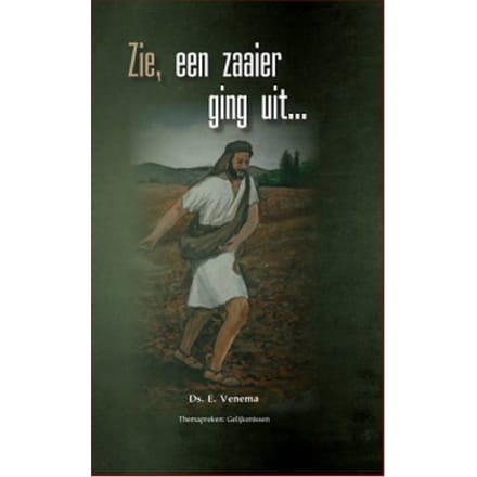 Zie, Een Zaaier Ging Uit ... - Themapreken - E. Venema