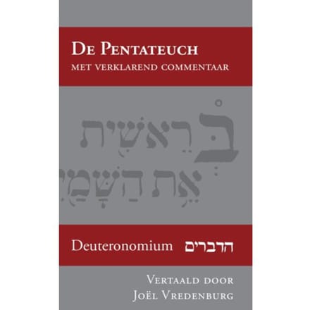 Deuteronomium - De Pentateuch Met Verklarend Commentaar - Joël Vredenburg