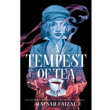 A Tempest Of Tea - Blood And Tea - Hafsah Faizal