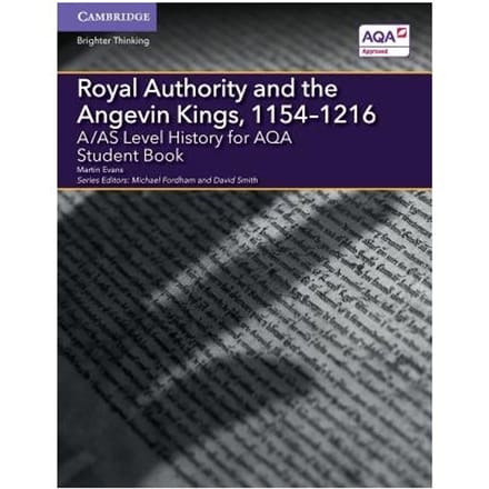 A/As Level History For Aqa Royal Authority And The Angevin Kings, 1154-1216 Student Book - Martin Evans