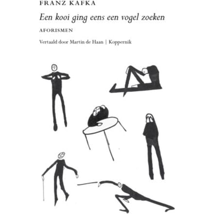 Een Kooi Ging Eens Een Vogel Zoeken - Franz Kafka