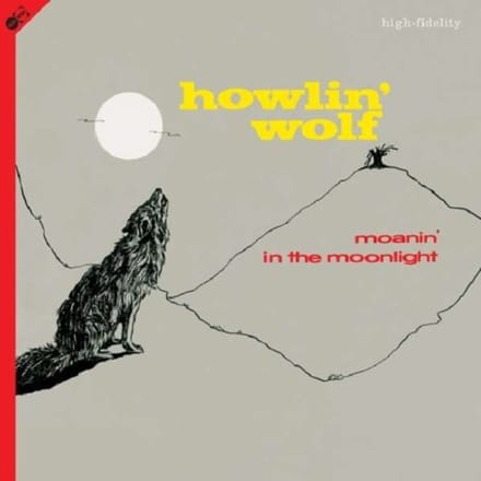 Moanin' In The Moonlight - Howlin' Wolf