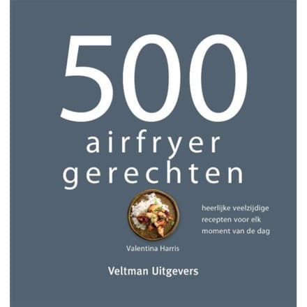 500 Airfryer Gerechten - Valentina Harris