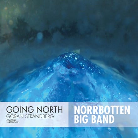 Göran Strandberg & Norrbotten Big Band - Going North (CD)