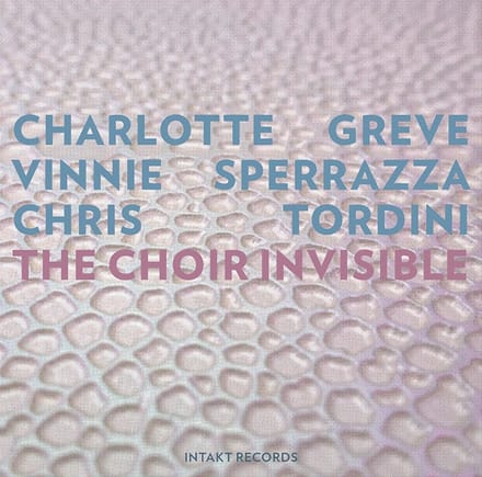Chris Tordini, Charlotte Greve, Vinnie Sperrazza - The Choir Invisible (CD)